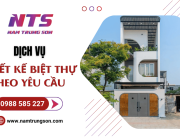 Thiết kế biệt thự theo yêu cầu - Kiến tạo không gian sống đẳng cấp cùng Nam Trung Sơn